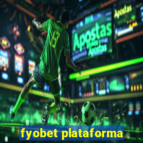 fyobet plataforma